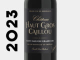 Château Haut-Gros Caillou 2023 – Saint-Émilion Grand Cru
