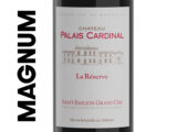 La Réserve – Magnum – Saint-Émilion Grand Cru par Château Palais Cardinal