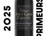 Saint-Émilion Primeurs – Haut Gros Caillou 2025
